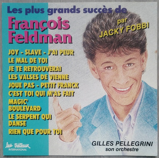 Jacky Fobbi - Les Plus Grands Succès De François Feldman