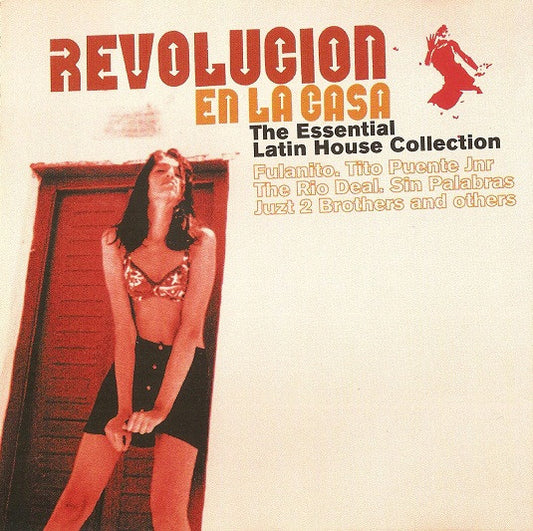 Revolucion En La Casa - The Essential Latin House Collection