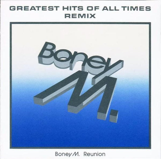 Boney M. Reunion Greatest Hits Of All Times  Remix