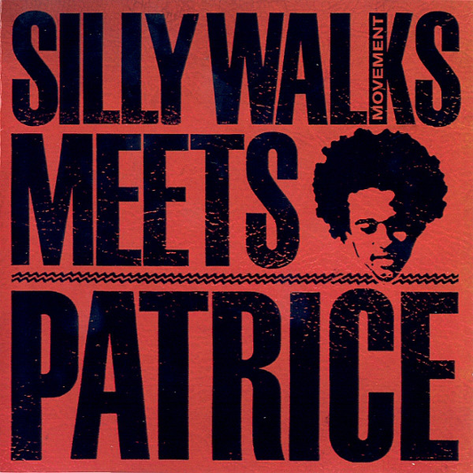 Silly Walks Movement Meets Patrice – Silly Walks Movement Meets Patrice