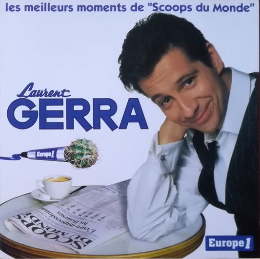 Laurent Gerra – Les Meilleurs Moments De 'Scoops Du Monde'