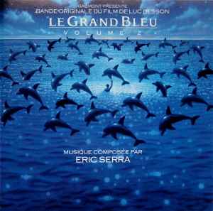 Eric Serra – Le Grand Bleu: Volume 2 (Bande Originale Du Film De Luc Besson)