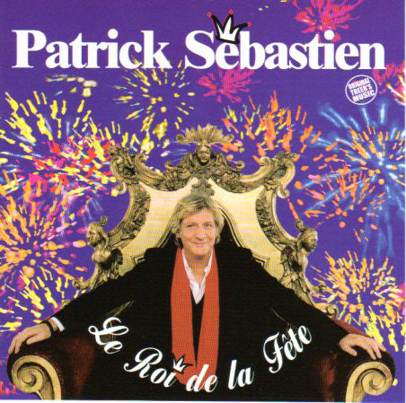 Patrick Sébastien – Le Roi De La Fête