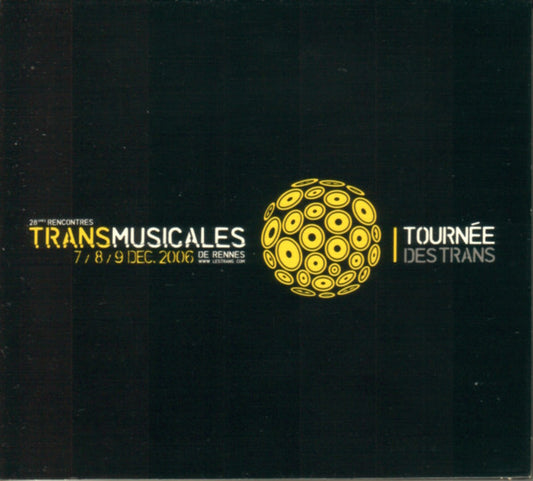 28emes Rencontres Trans Musicales De Rennes (7 - 8 - 9 Dec 2006) - Tournée Des Trans