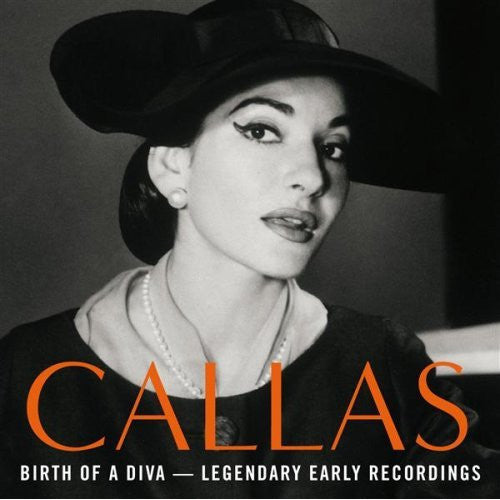 Maria Callas – Birth Of A Diva — Legendary Early Recordings