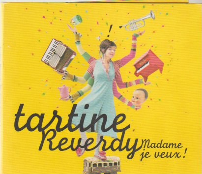 Tartine Reverdy -  Madame je veux