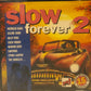 Slow Forever 2