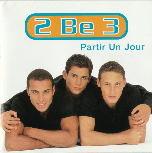 2 Be 3 - Partir Un Jour