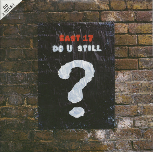 East 17 - Do U Still?