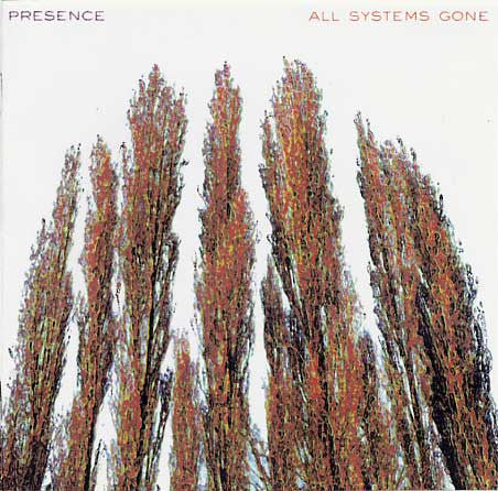 Presence - All Systems Gone