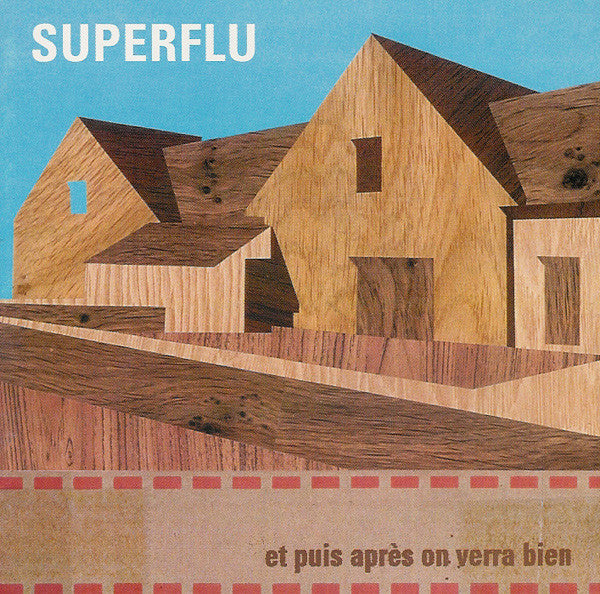 Superflu - Et Puis Après On Verra Bien