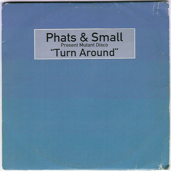 Phats & Small - Turn Around