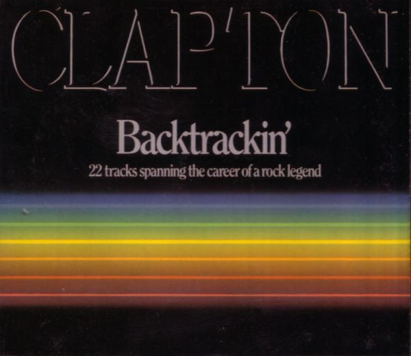 Eric Clapton - Backtrackin' (22 Tracks Spanning The Career Of A Rock Legend)