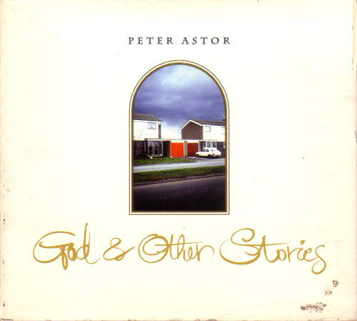 Peter Astor - God & Other Stories