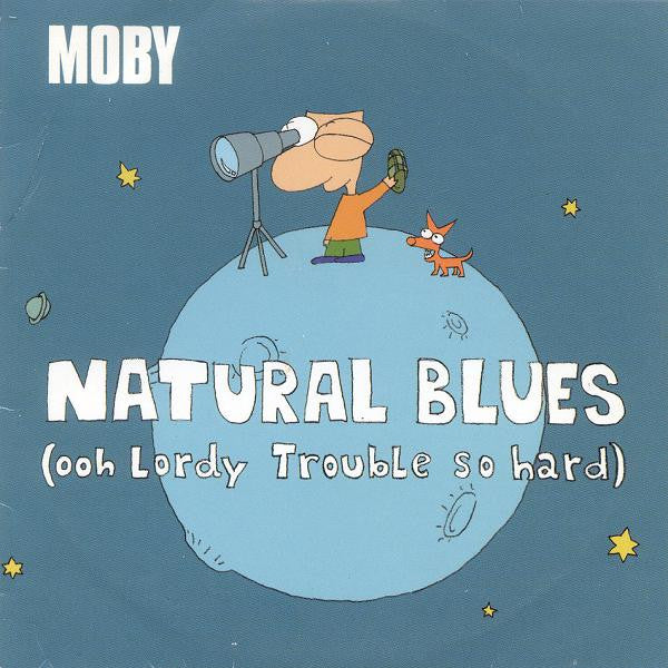 Moby - Natural Blues Ooh Lordy Trouble So Hard