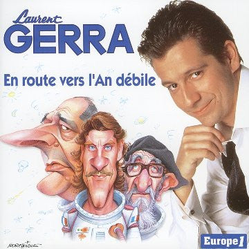 Laurent Gerra - En Route Vers I'an Debile