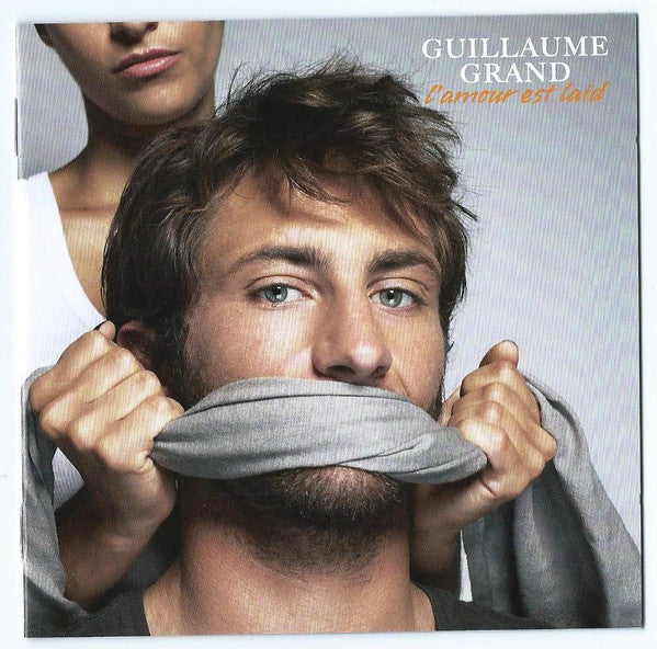 Guillaume Grand - L'amour est laid