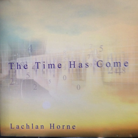 Lachlan Horne - The Time Has Come