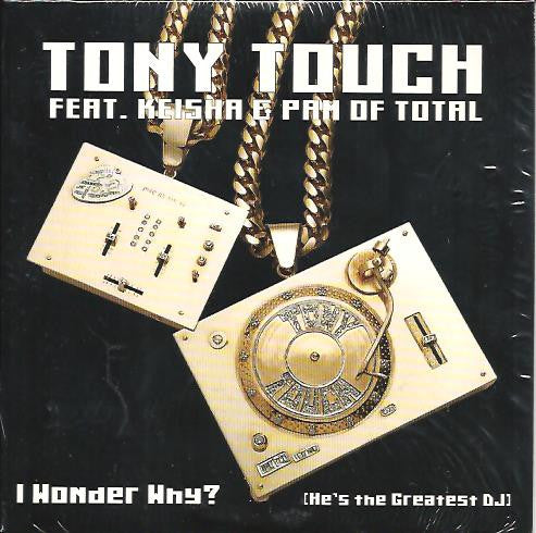 Tony Touch Feat. Keisha & Pamela Long - I Wonder Why He's The Greatest DJ