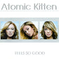 Atomic Kitten - Feels So Good