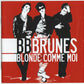 BB Brunes - Blonde Comme Moi