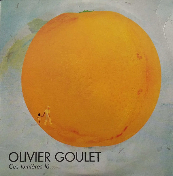 Olivier Goulet - Ces Lumières Là ...