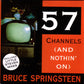 Bruce Springsteen - 57 Channels (And Nothin' On)