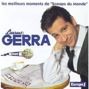 Laurent Gerra - Les Meilleurs Moments De "Scoops Du Monde"