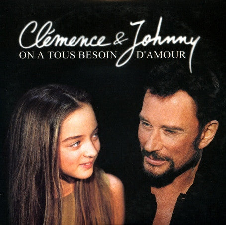 Clémence  Et Johnny Hallyday - On A Tous Besoin D'Amour