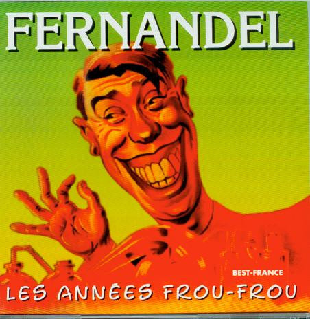 Fernandel - Les Années Frou-Frou