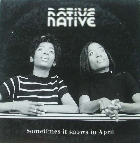 Native  - Sometimes It Snows In April