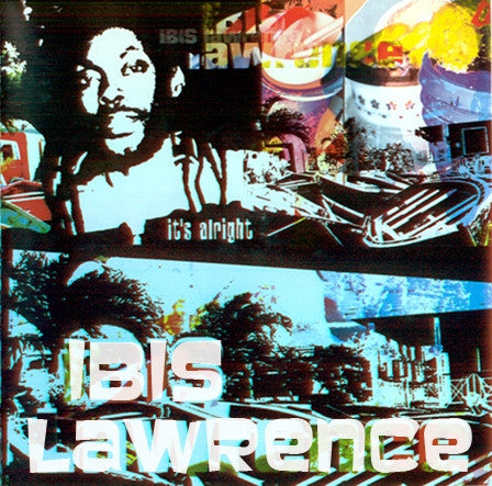 Ibis Lawrence - It's Alright