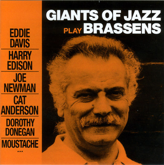 Eddie Lockjaw Davis - Harry Edison - Joe Newman - Cat Anderson - Dorothy Donegan - Moustache - Giants Of Jazz Play Brassens