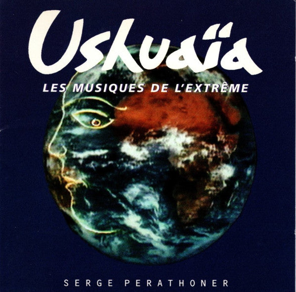 Serge Perathoner - Ushuaïa, Les Musiques de L'Extrême