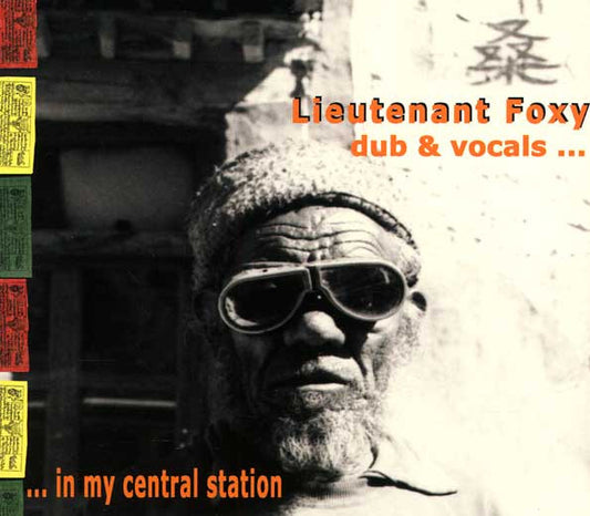 Lieutenant Foxy - Dub & Vocals In My Central Station