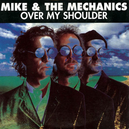 Mike & The Mechanics - Over My Shoulder