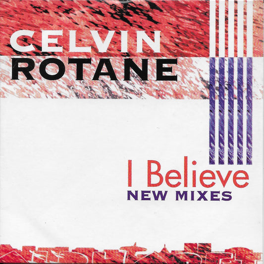 Celvin Rotane - I Believe (New Mixes)