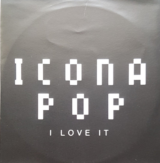 Icona Pop - I Love It