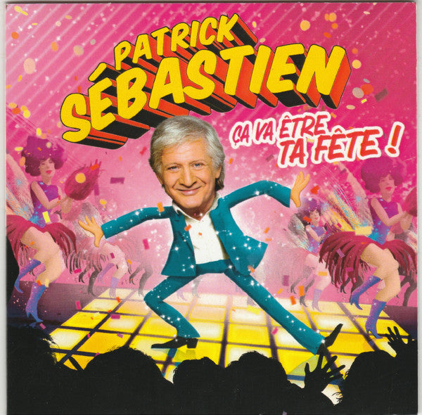 Patrick Sébastien - Ça Va Être Ta Fête