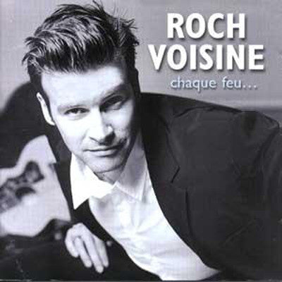 Roch Voisine - Chaque Feu...