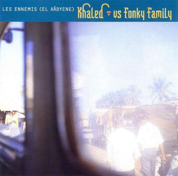 Khaled Vs Fonky Family - Les Ennemis El Aâdyene