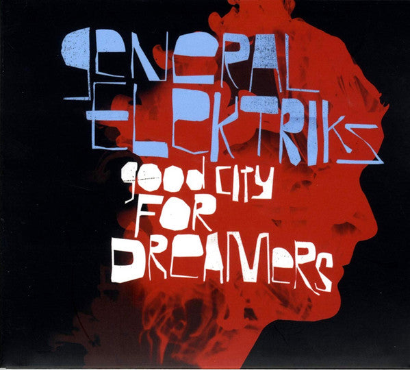 General Elektriks - Good City For Dreamers