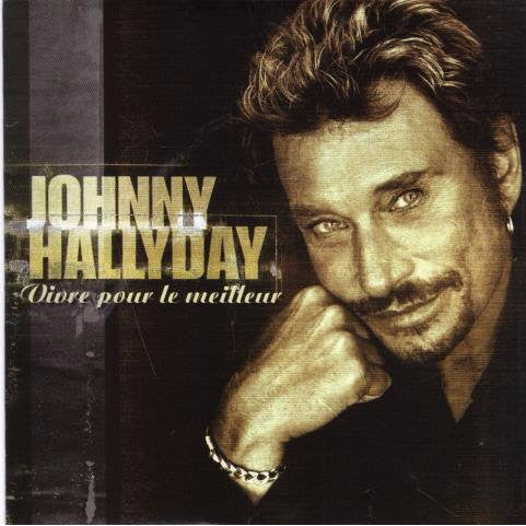 Johnny Hallyday - Vivre Pour Le Meilleur