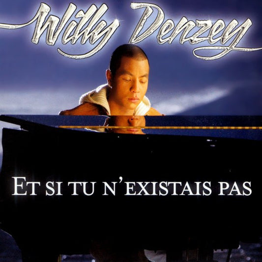 Willy Denzey - Et Si Tu N'existais Pas