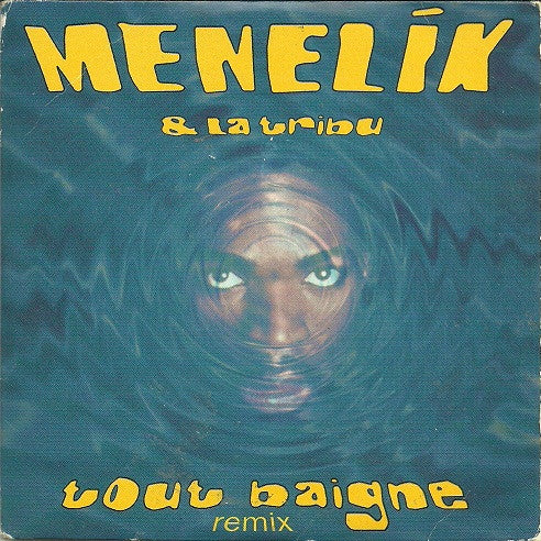 Menelik Et La Tribu - Tout Baigne Remix