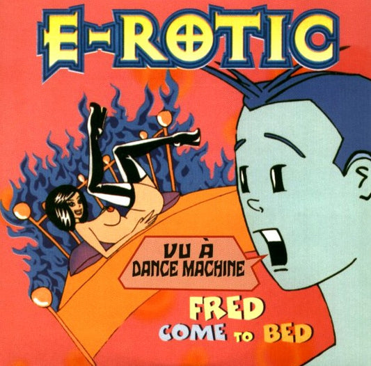 E-Rotic - Fred Come To Bed