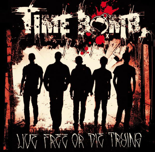 Time Bomb - Live Free Or Die Trying