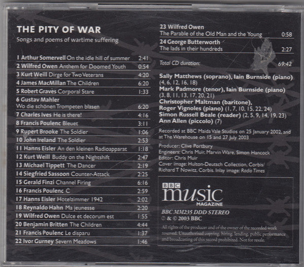 Sally Matthews, Iain Burnside, Mark Padmore, Christopher Maltman, Roger Vignoles, Simon Russell Beale, Anne Allen - The Pity Of War Songs And Poems Of Wartime Suffering