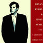 Bryan Ferry & Roxy Music - The Ultimate Collection