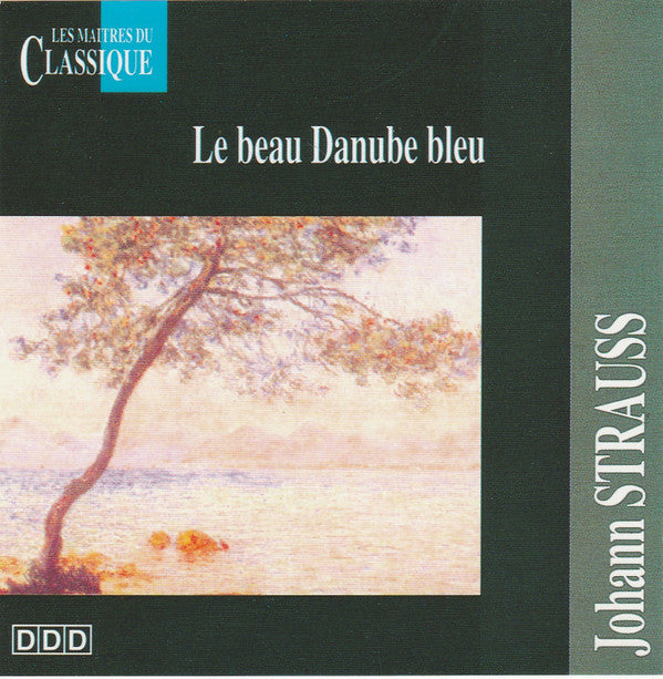 Johann Strauss Jr. - Le Beau Danube Bleu